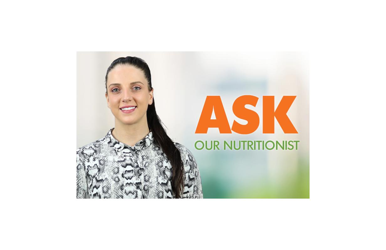 Ask our nutritionist!