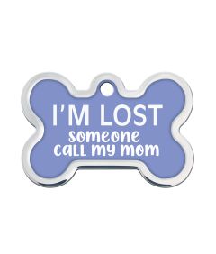 ID Tag - I'm Lost Someone Call My Mom Raised Edge